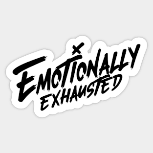 Beautiful Bastard Merch Emotionally Exhausted Sticker